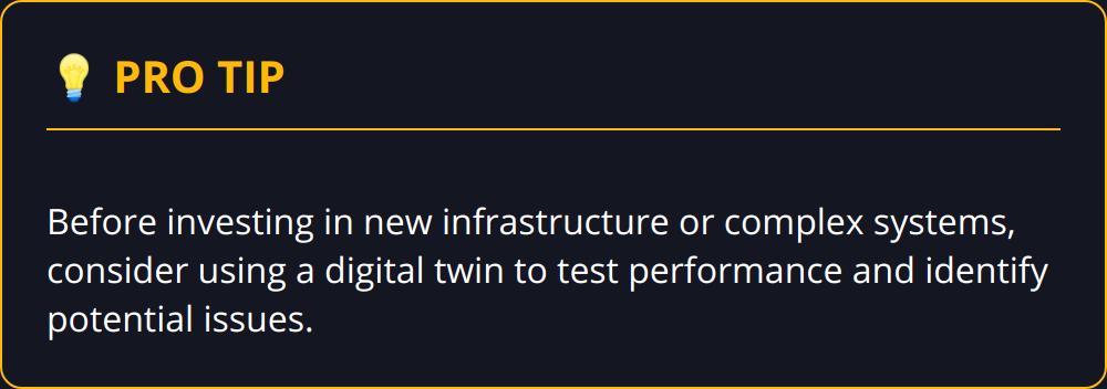 Pro Tip - Before investing in new infrastructure or complex systems, consider using a digital twin to test performance and identify potential issues.