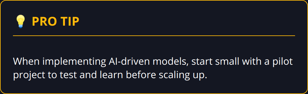 Pro Tip - When implementing AI-driven models, start small with a pilot project to test and learn before scaling up.