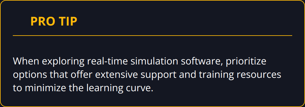 Pro Tip - When exploring real-time simulation software, prioritize options that offer extensive support and training resources to minimize the learning curve.